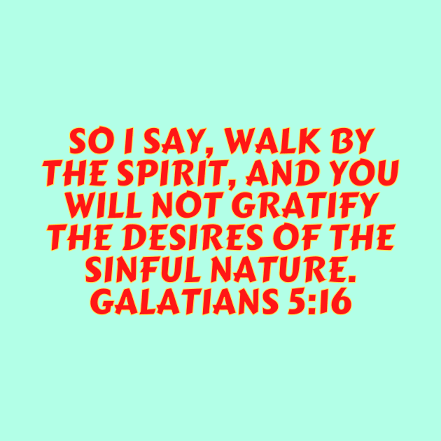 Bible Verse Galatians 5:16 by Prayingwarrior