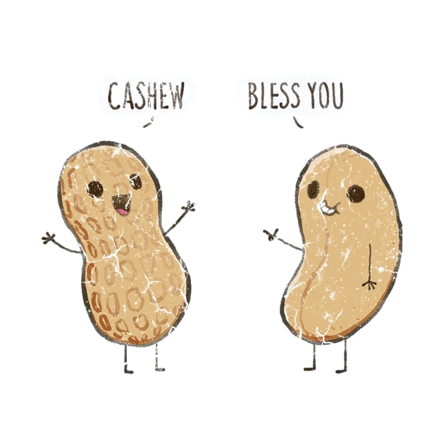 Peanut And Cashew Nut Funny, Cashew Bless You by FreedoomStudio