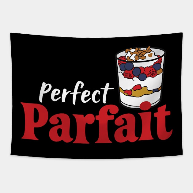 Perfect Parfait Dessert Lover Design Gift Idea Tapestry by c1337s