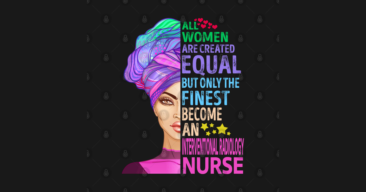 The Finest Interventional Radiology Nurse Interventional