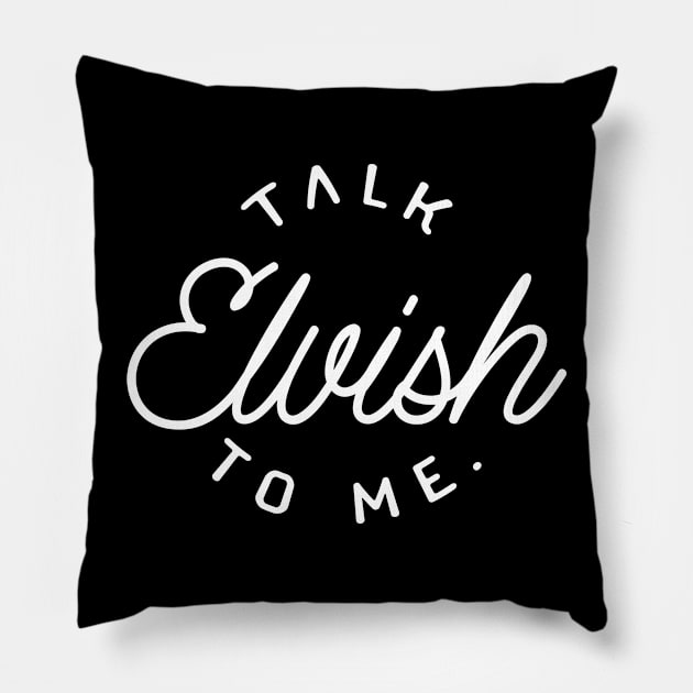 Talk Elvish To Me TRPG Tabletop RPG Gaming Addict Pillow by dungeonarmory