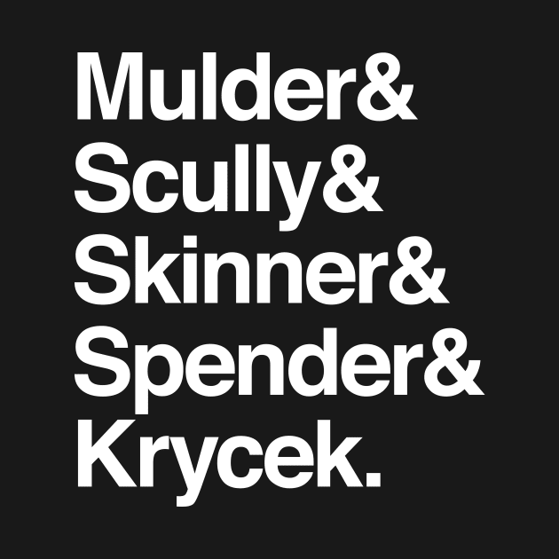 The X-Files in Helvetica - Mulder Scully Skinner Spender Krycek by sixhours