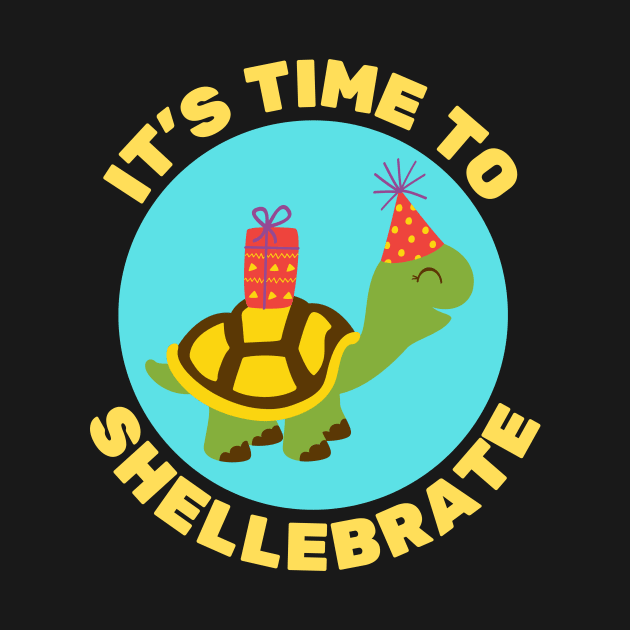 It's Time To Shellebrate | Turtle Pun by Allthingspunny