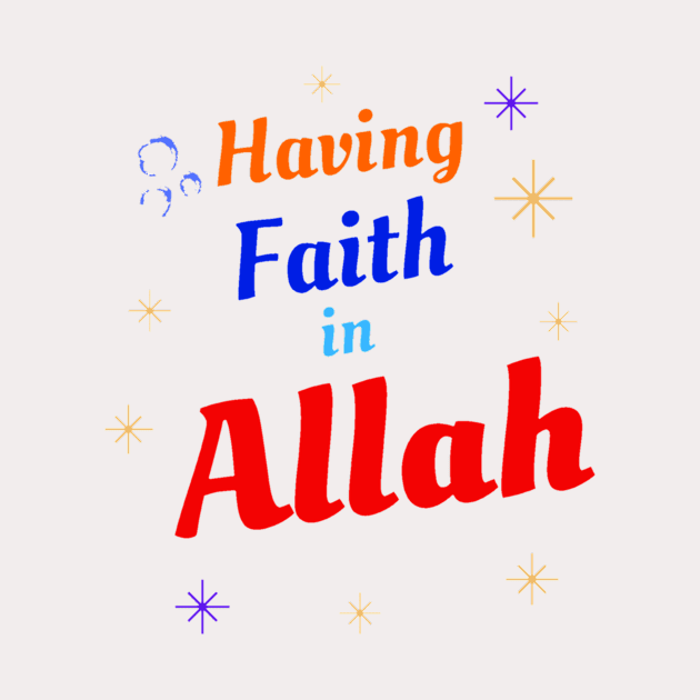 Having faith in Allah by nahiidul