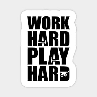 Work Hard Play Hard Magnet