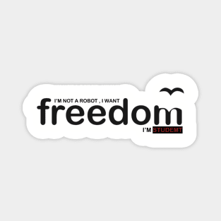 Student want freedom Magnet