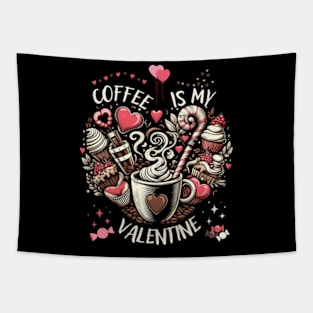 coffee is my valentine - coffee is my valentine, coffee is my valentine sweatshirt, iced coffee is my valentine Tapestry