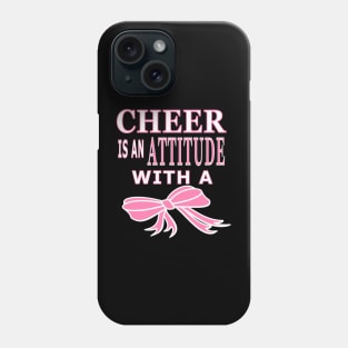 Cheer Is An Attitude with a Bow Phone Case