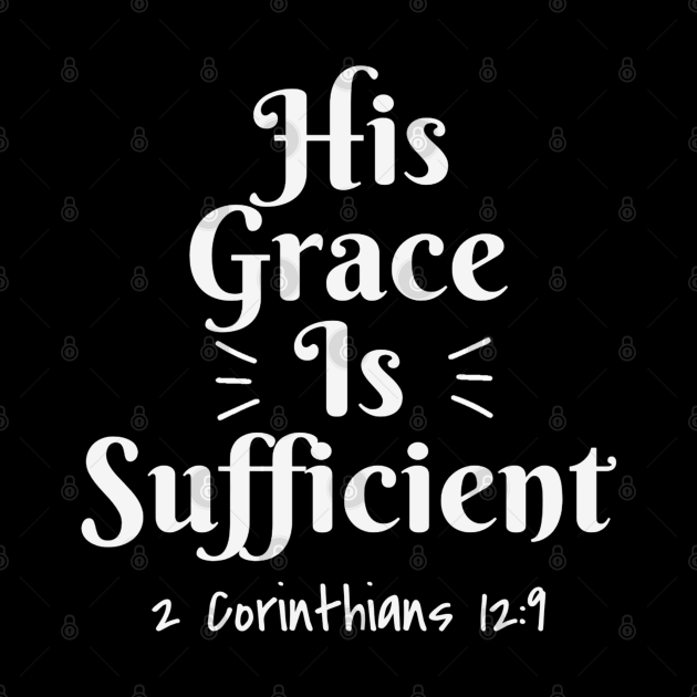 Christian Bible Verse Design His Grace Is Sufficient His Grace Is