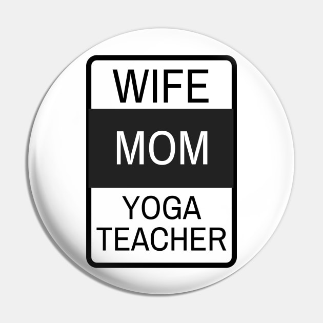 Wife, Mom, Yoga Teacher Pin by twentysevendstudio