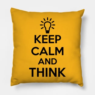 Keep Calm and Think Pillow