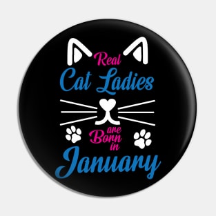 Real Cat Ladies Are Born In January Happy Birthday To Me You Pin