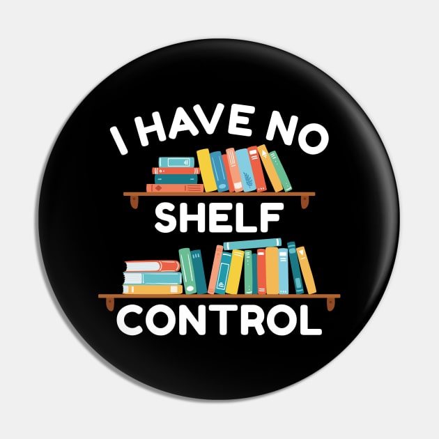 I Have No Shelf Control Pin by LuckyFoxDesigns