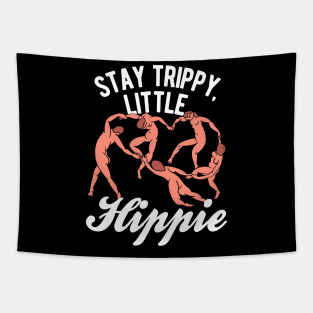 Stay Trippy Little Hippie Tapestry