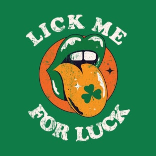 Vintage Lick Me For Luck -Funny St. Pattrick's Day T-Shirt