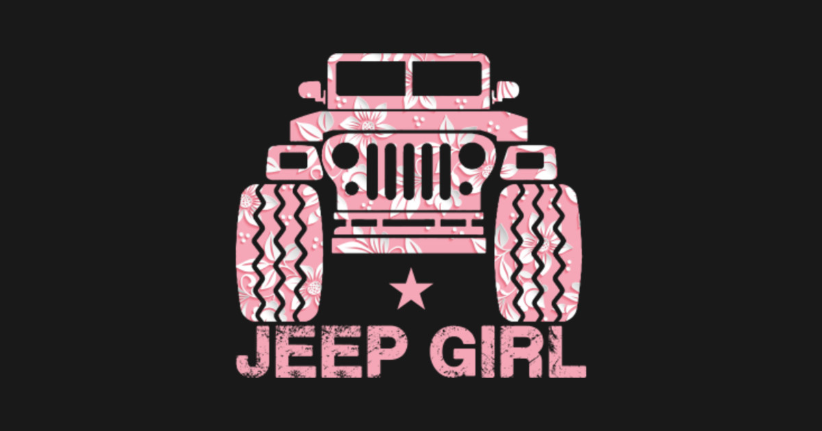 Jeep Girl Jeep Women Cute Jeep Flower Gift Jeep Kid Jeeps Lover Jeep
