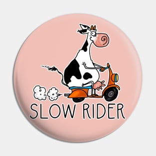 Slow Rider Pin
