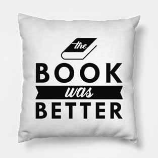 Book - The book was better Pillow