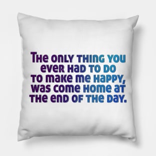 West Wing Quote Only Thing You had To Do Pillow