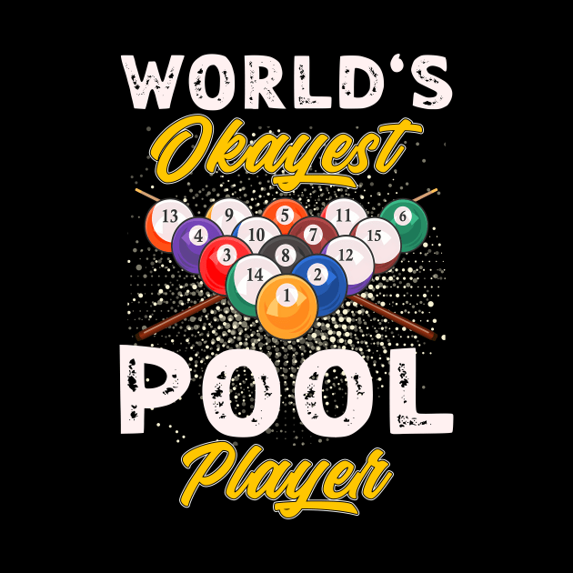 World's Okeyest Pool Player Billiards by Quotes NK Tees