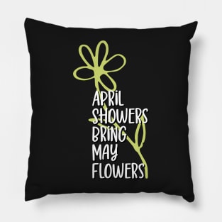 April showers bring may flowers Pillow