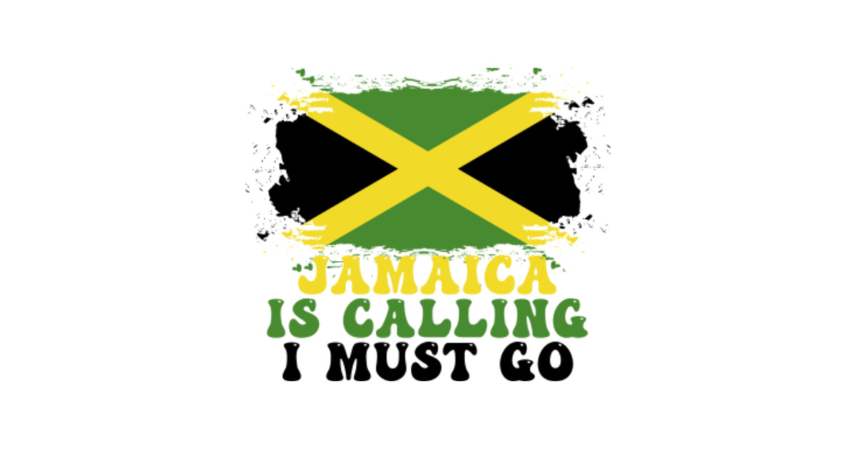 Jamaica Is Calling I Must Go Jamaican Heritage Roots Flag Jamaica Is