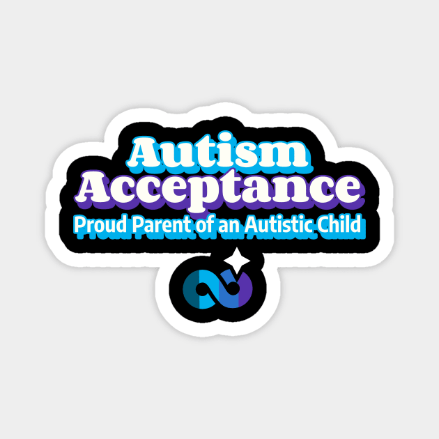 Autism Acceptance Proud Parent of an Autistic Child Neurodiversity Magnet by UrbanPrintCollective