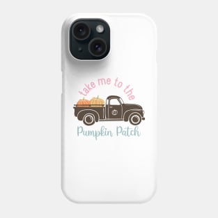 Take me to the pumpkin patch Phone Case