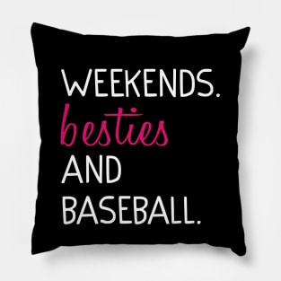 Weekends Besties and baseball Pillow