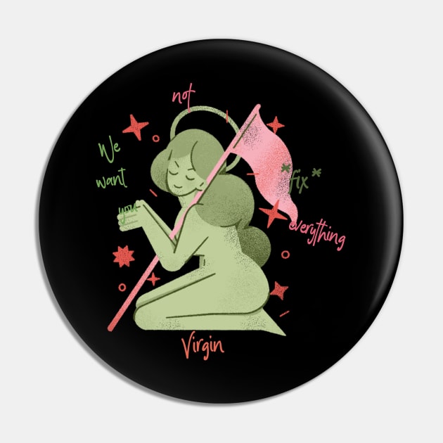 Not Everything Virgin Design Pin by ArtPace