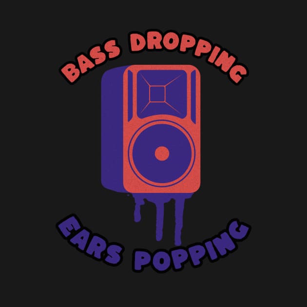 Bass Dropping, Ears Popping - Loud Music by JJ Art Space
