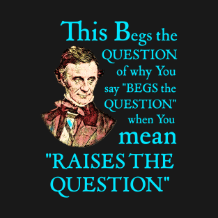 Begs the Question T-Shirt