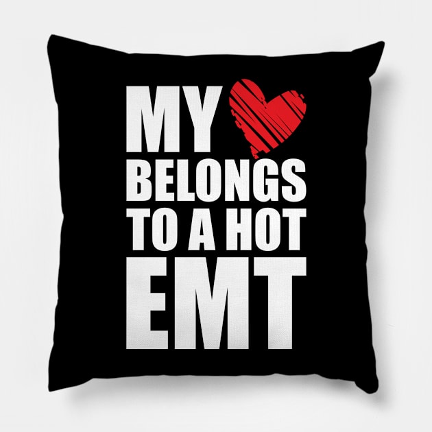 Paramedic - My heart belongs to a hot EMT Pillow by KC Happy Shop