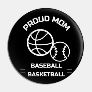 Basketball, baseball proud mom Pin