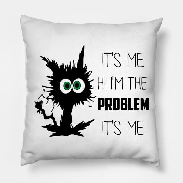 Funny Quote It's Me Hi I'm the Problem It's Me Pillow by Synithia Vanetta Williams