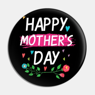 Happy Mother's Day Tee For Mom And Women And Grandma Pin