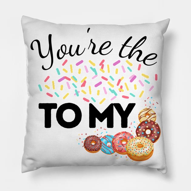 You Are The Sprinkles To My Donut Pillow by JaunzemsR