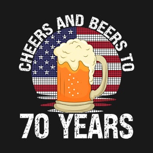 Happy 70th Birthday Cheers And Beers 70 Years T-Shirt