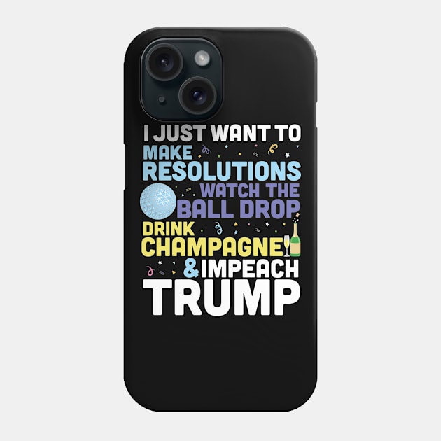 Anti Trump New Year 2020 Impeach Trump Phone Case by mindeverykind