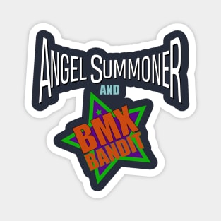 Angel Summoner and BMX Bandit Magnet