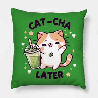 Cat cha later funny pun - kawaii matcha Pillow
