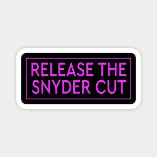 RELEASE THE SNYDER CUT - PINK TEXT Magnet