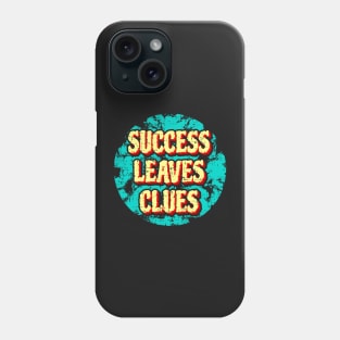 Success leaves clues Phone Case