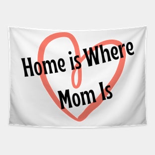 home is where mom is Tapestry