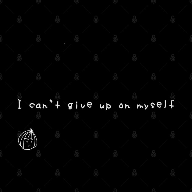 I Can't Give Up On Myself - White Version by Sora No Hana