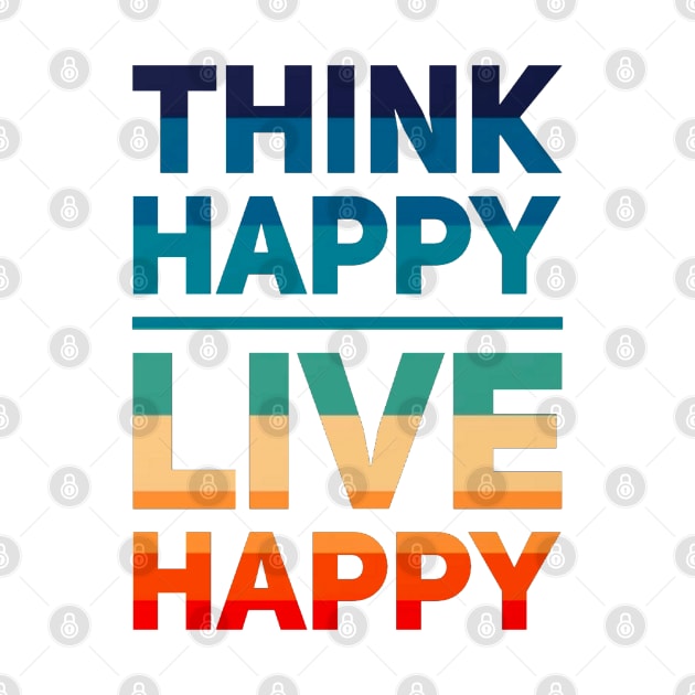 Think Happy Live Happy by Glenn Landas Digital Art