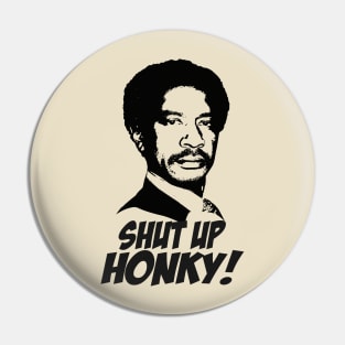 The Jeffersons - Shut Up Honky! Pin