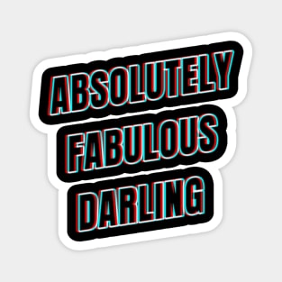 Absolutely Fabulous Darling Magnet