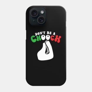 Don't Be A Chooch Funny Italian Hand Gestures Phone Case
