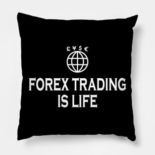 Forex Trading is life Pillow